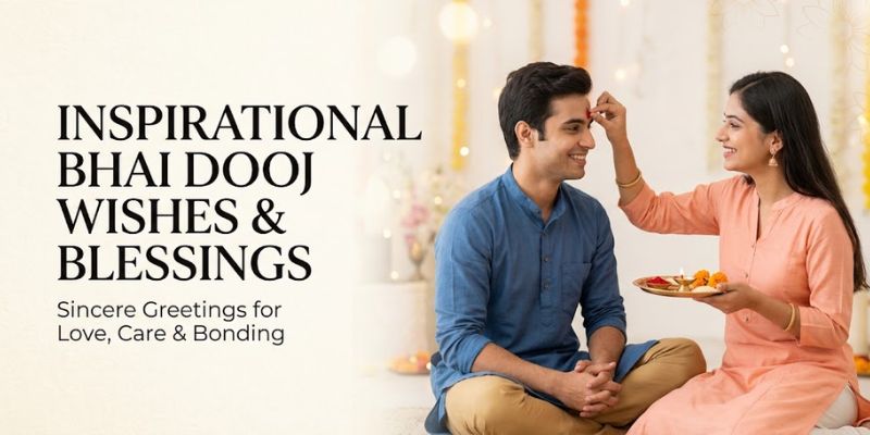 Inspirational Bhai Dooj Wishes and Blessings