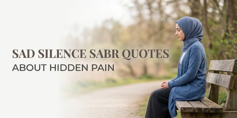 Sad Silence Sabr Quotes About Hidden Pain